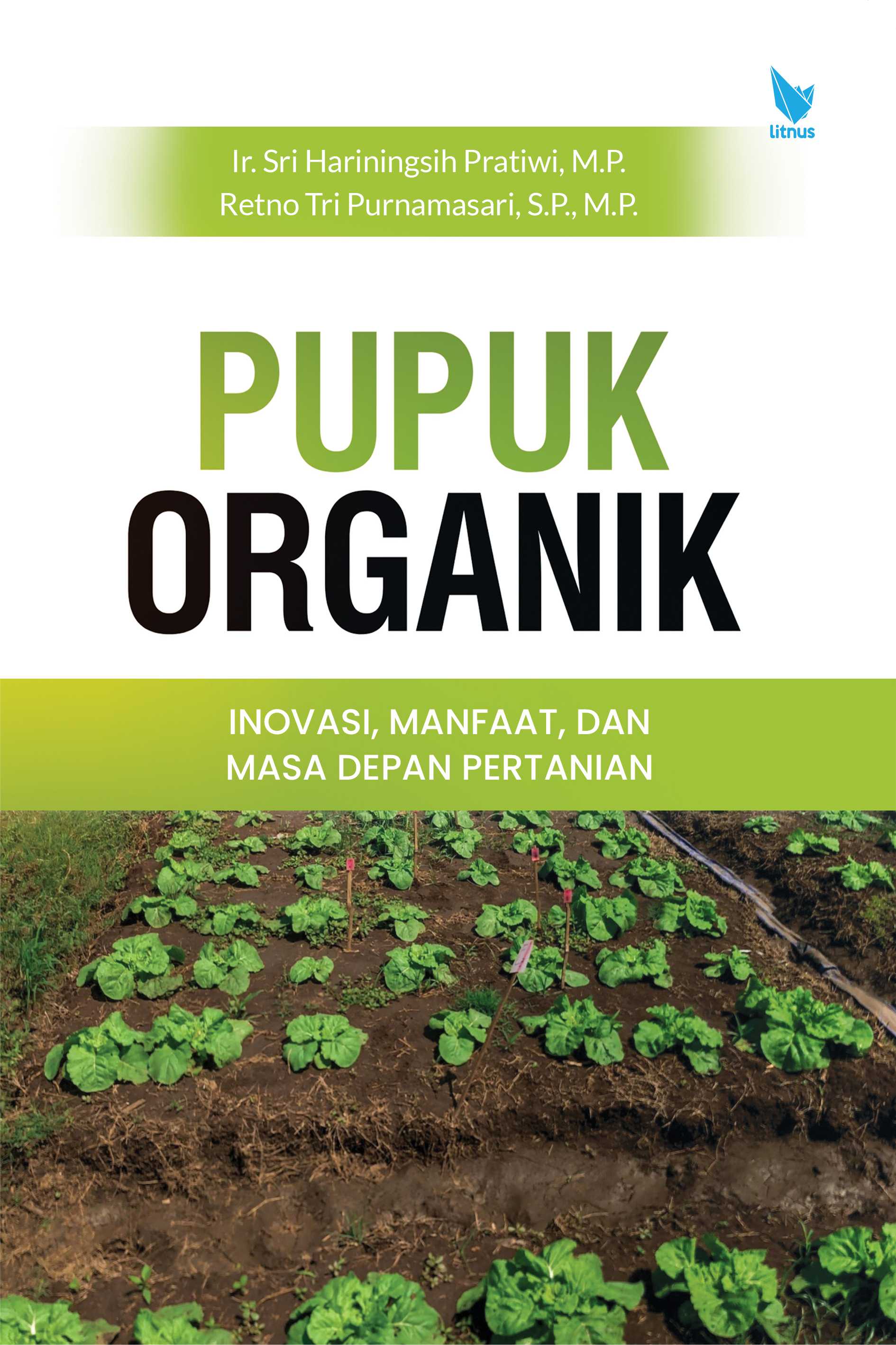 PUPUK ORGANIK (Inovasi, Manfaat, dan Masa Depan Pertanian)
