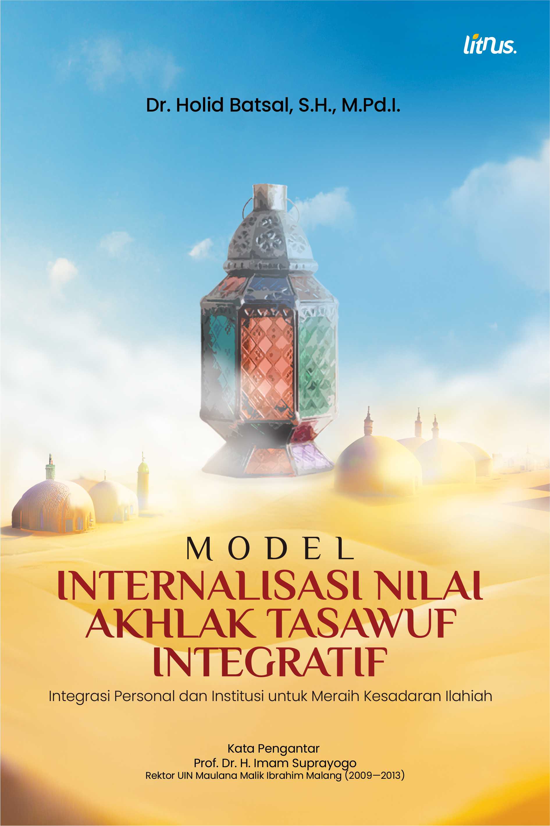 Model Internalisasi Nilai Akhlak Tasawuf Integratif – Integrasi Personal dan Institusi untuk Meraih Kesadaran Ilahiah