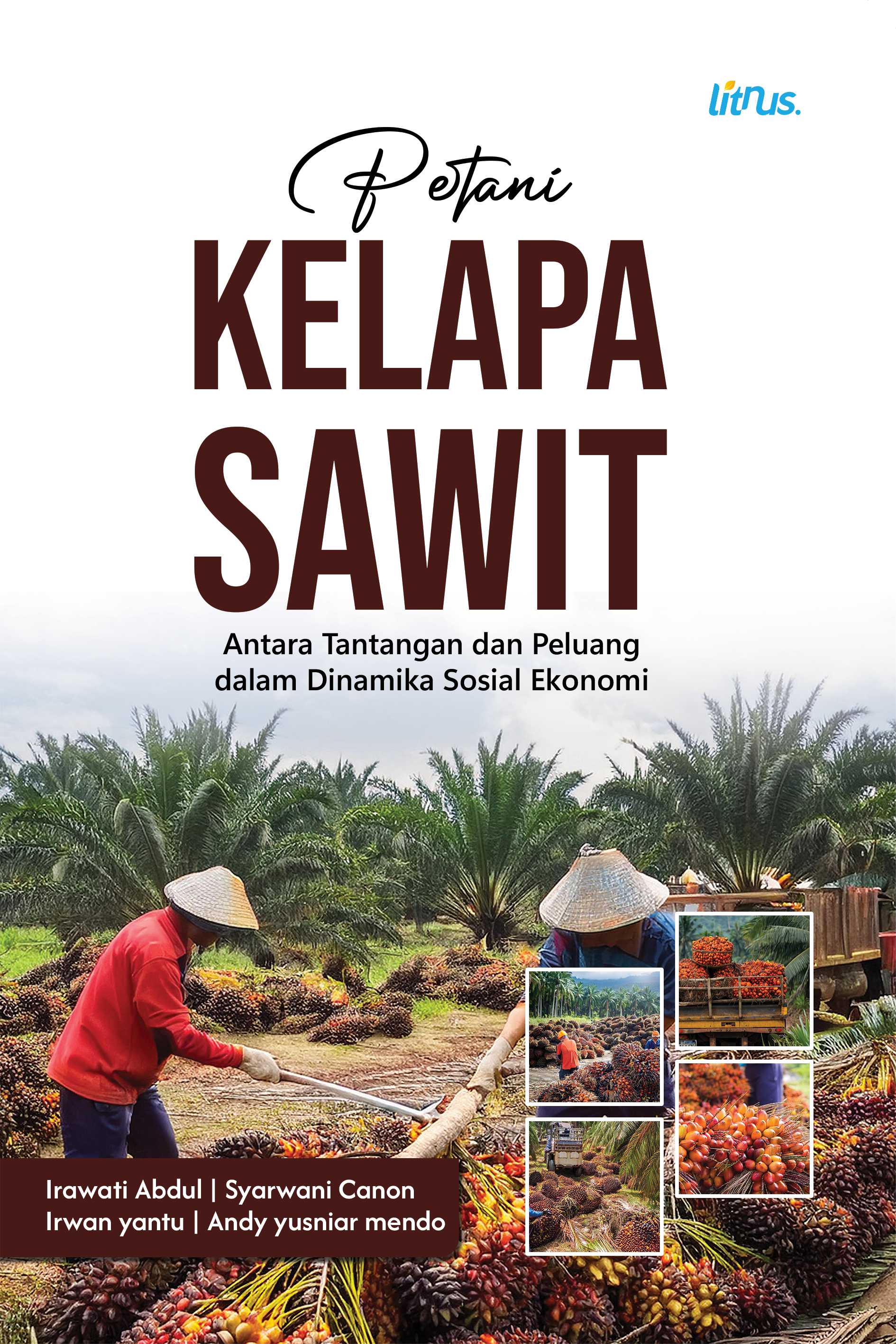 PETANI KELAPA SAWIT (Antara Tantangan dan Peluang dalam Dinamika Sosial-Ekonomi)