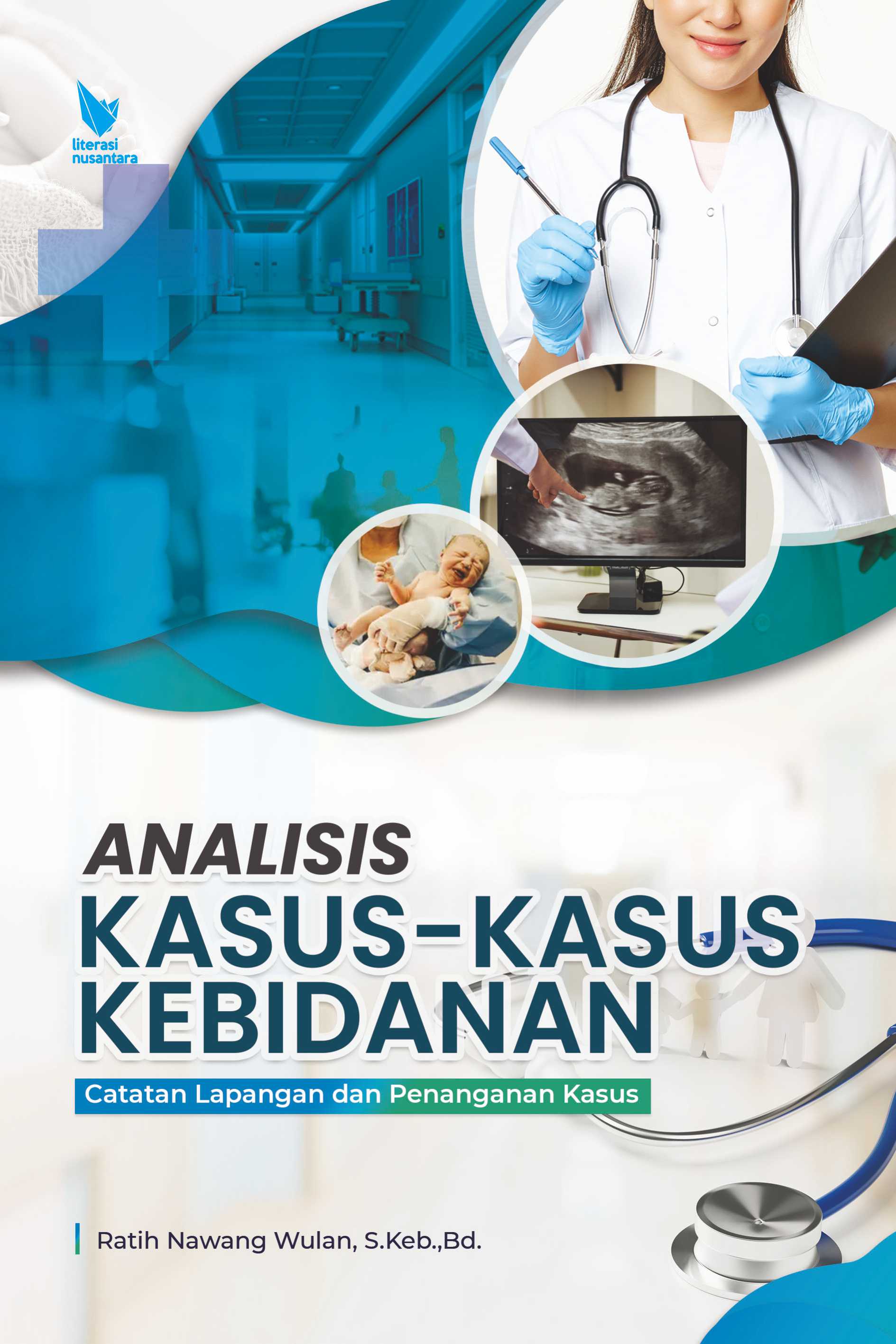 Analisis Kasus-Kasus Kebidanan – Catatan Lapangan dan Penanganan Kasus