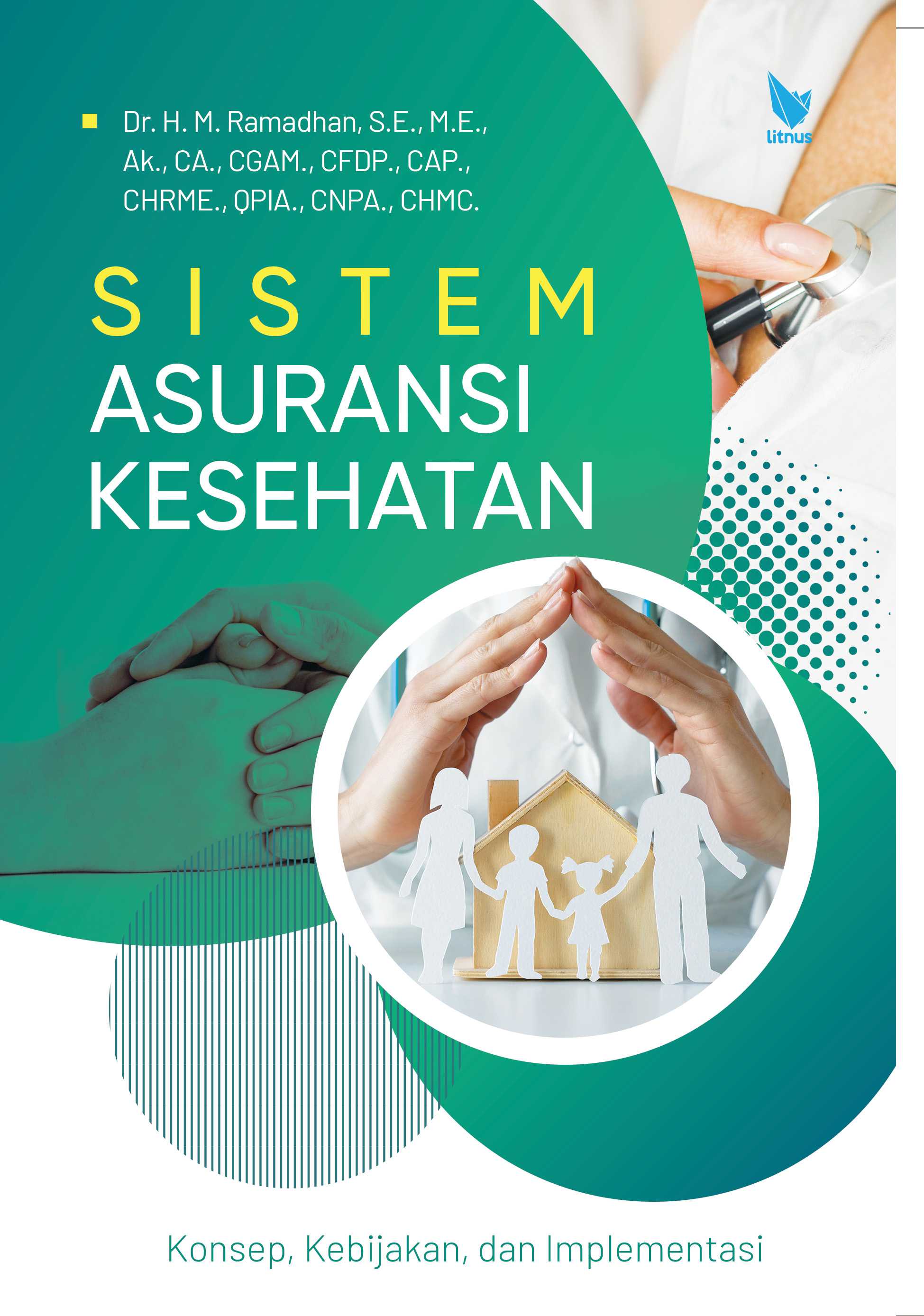 SISTEM ASURANSI KESEHATAN (Konsep, Kebijakan, dan Implementasi)