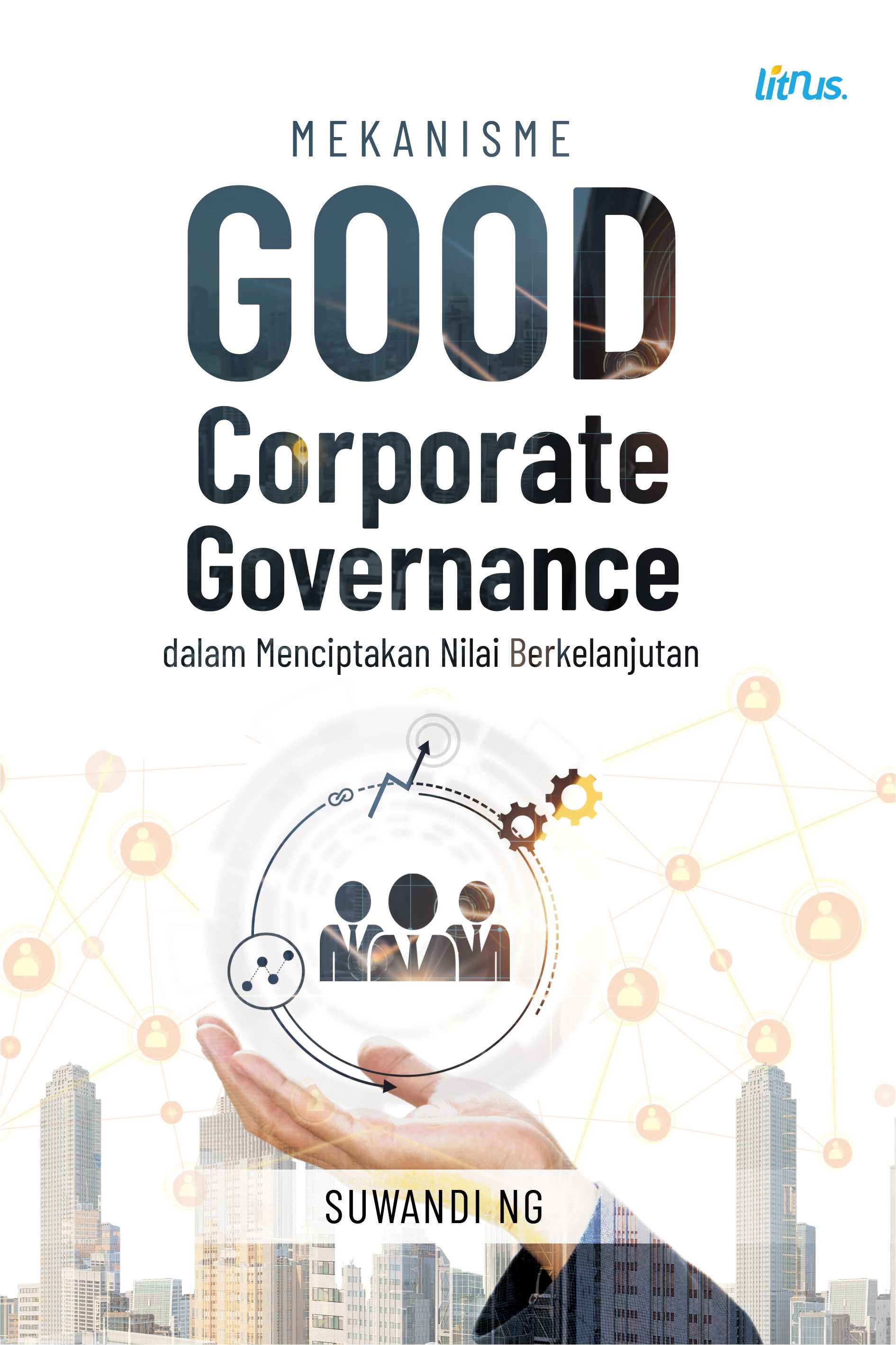 MEKANISME GOOD CORPORATE GOVERNACE DALAM MENCIPTAKAN NILAI BERKELANJUTAN