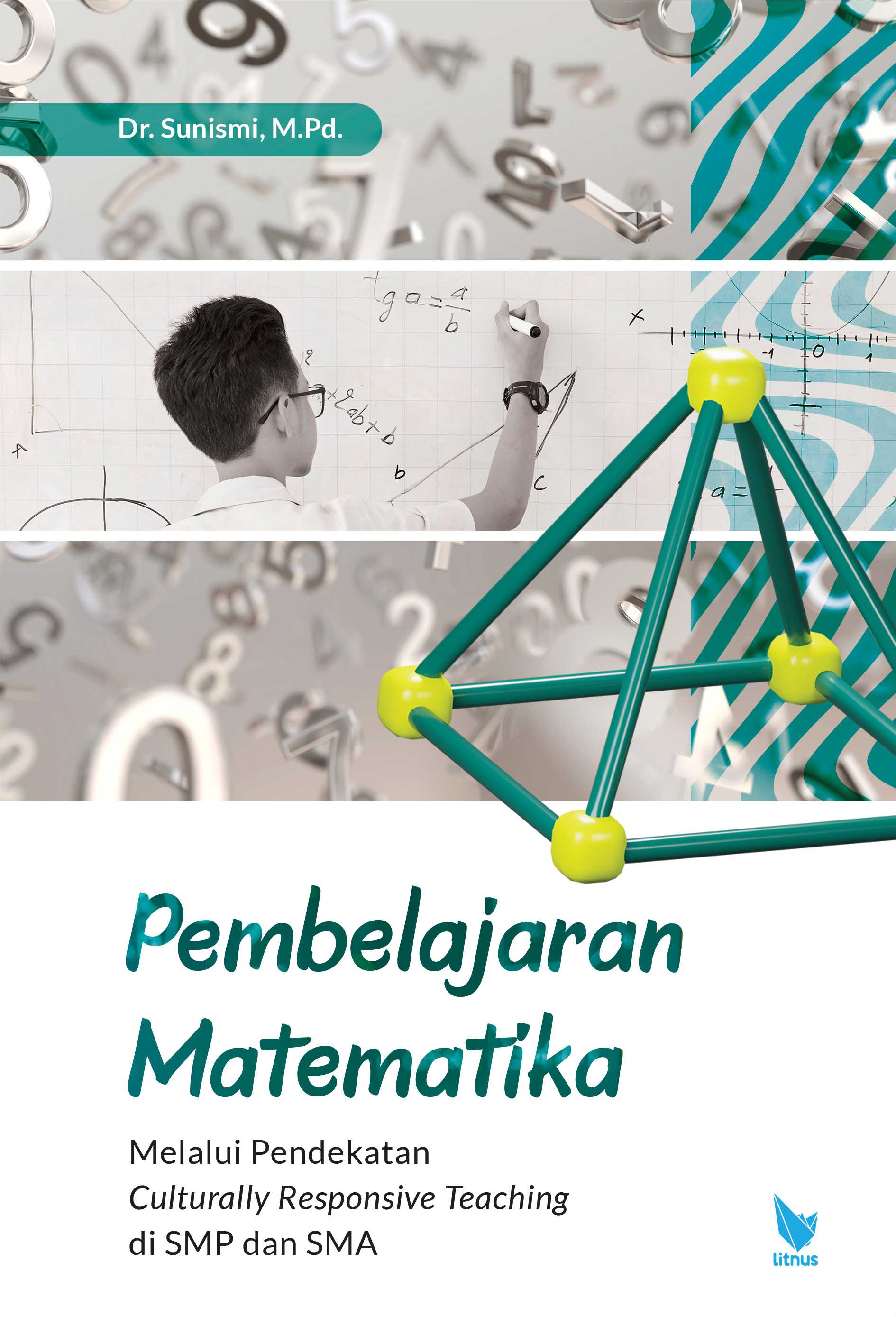 PEMBELAJARAN MATEMATIKA Melalui Pendekatan Culturally Responsive Teaching di SMP dan SMA