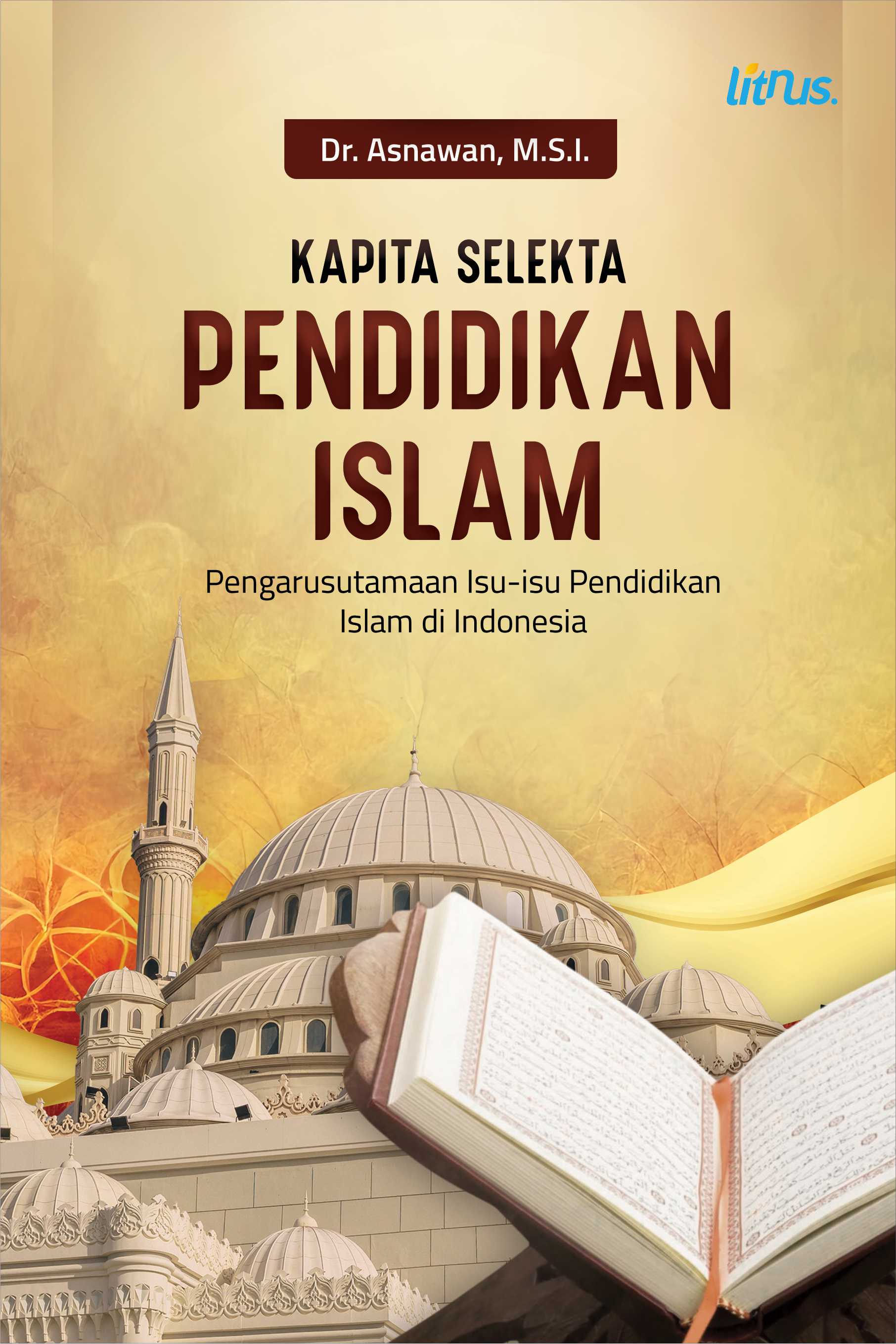 Kapita Selekta Pendidikan Islam – Pengarusutamaan Isu-isu Pendidikan Islam di Indonesia