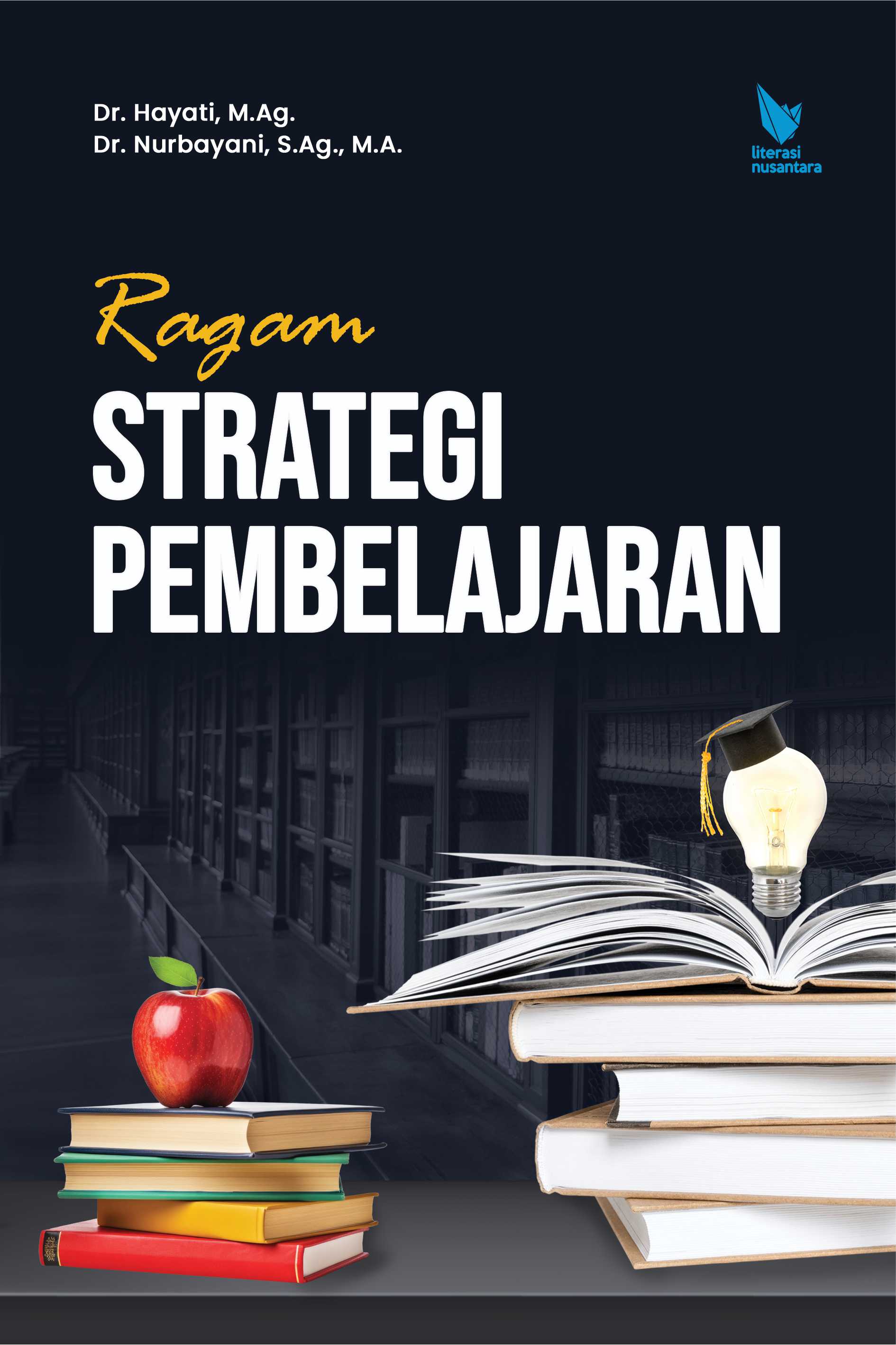 RAGAM STRATEGI PEMBELAJARAN_Dr. Hayati, M.Ag, dan Dr. Nurbayani, S.Ag., M.A.