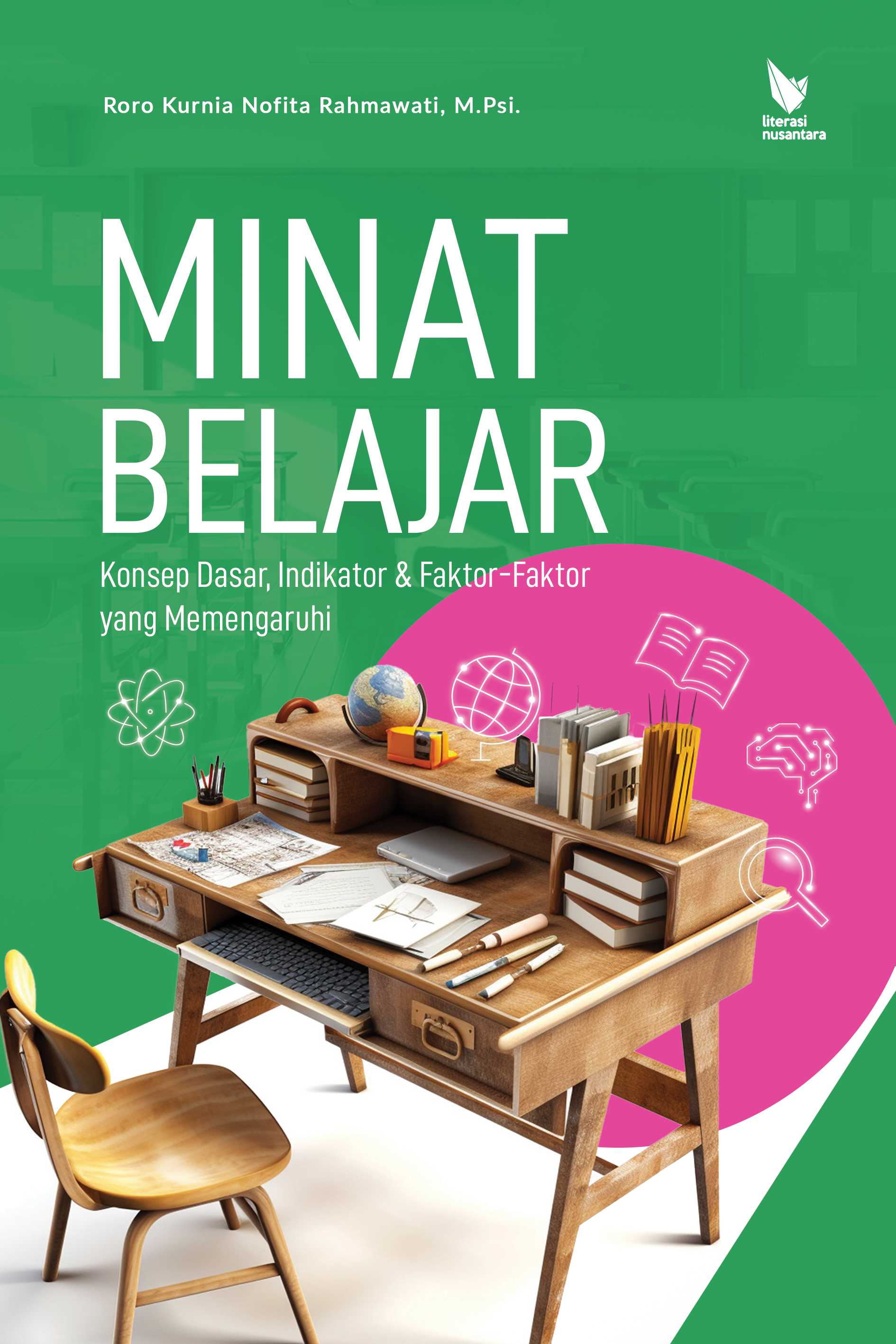 MINAT BELAJAR Konsep Dasar, Indikator, & Faktor-Faktor yang Memengaruhinya