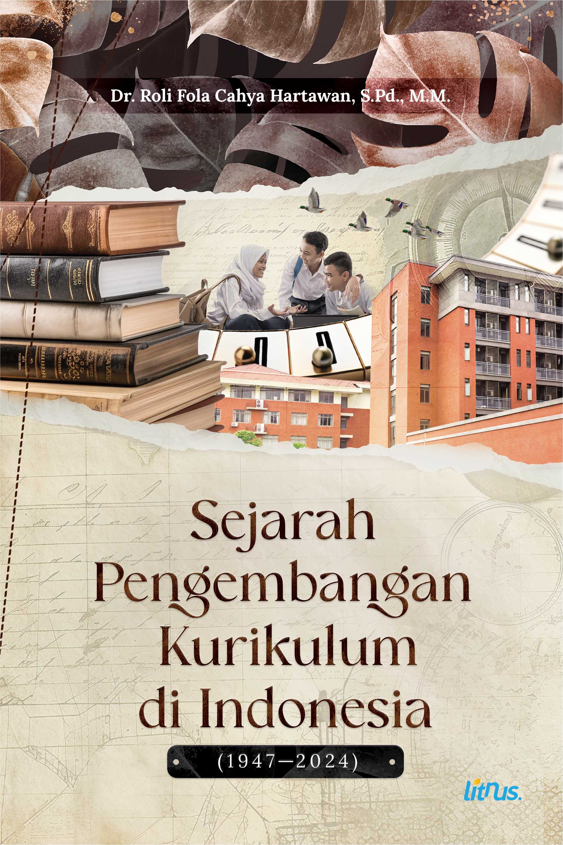 SEJARAH PENGEMBANGAN KURIKULUM DI INDONESIA (1947—2024)