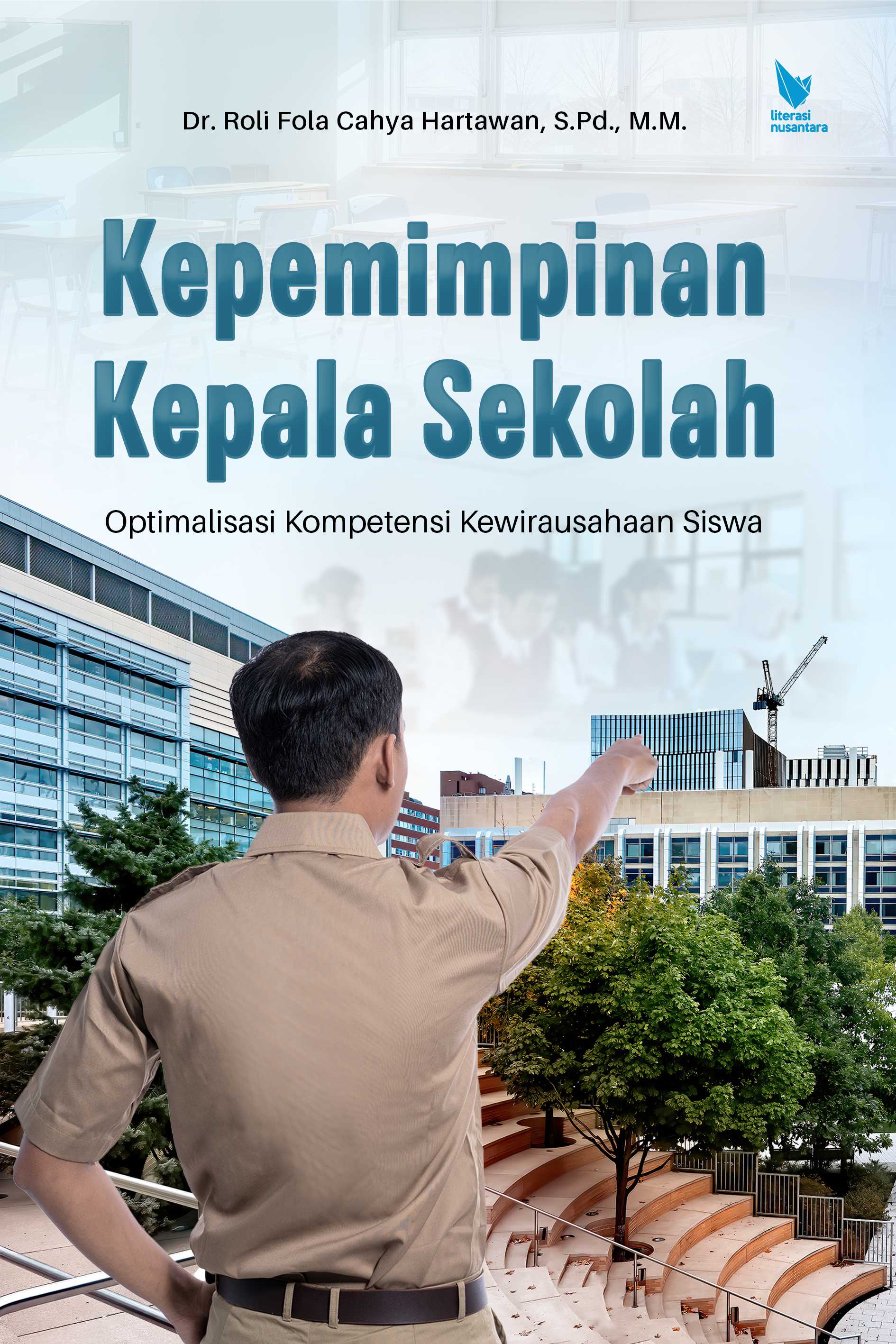 KEPEMIMPINAN KEPALA SEKOLAH Optimalisasi Kompetensi Kewirausahaan Siswa