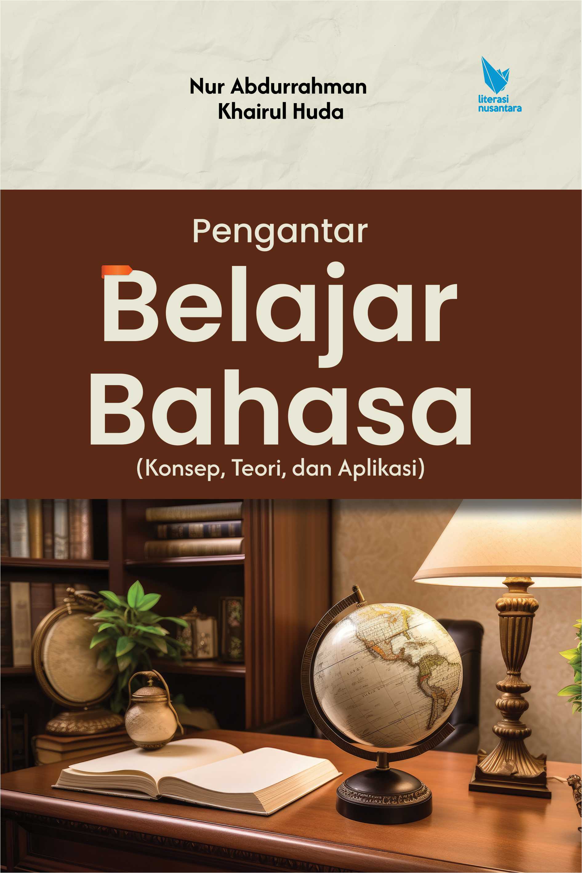 PENGANTAR BELAJAR BAHASA (Konsep, Teori, dan Aplikasi)