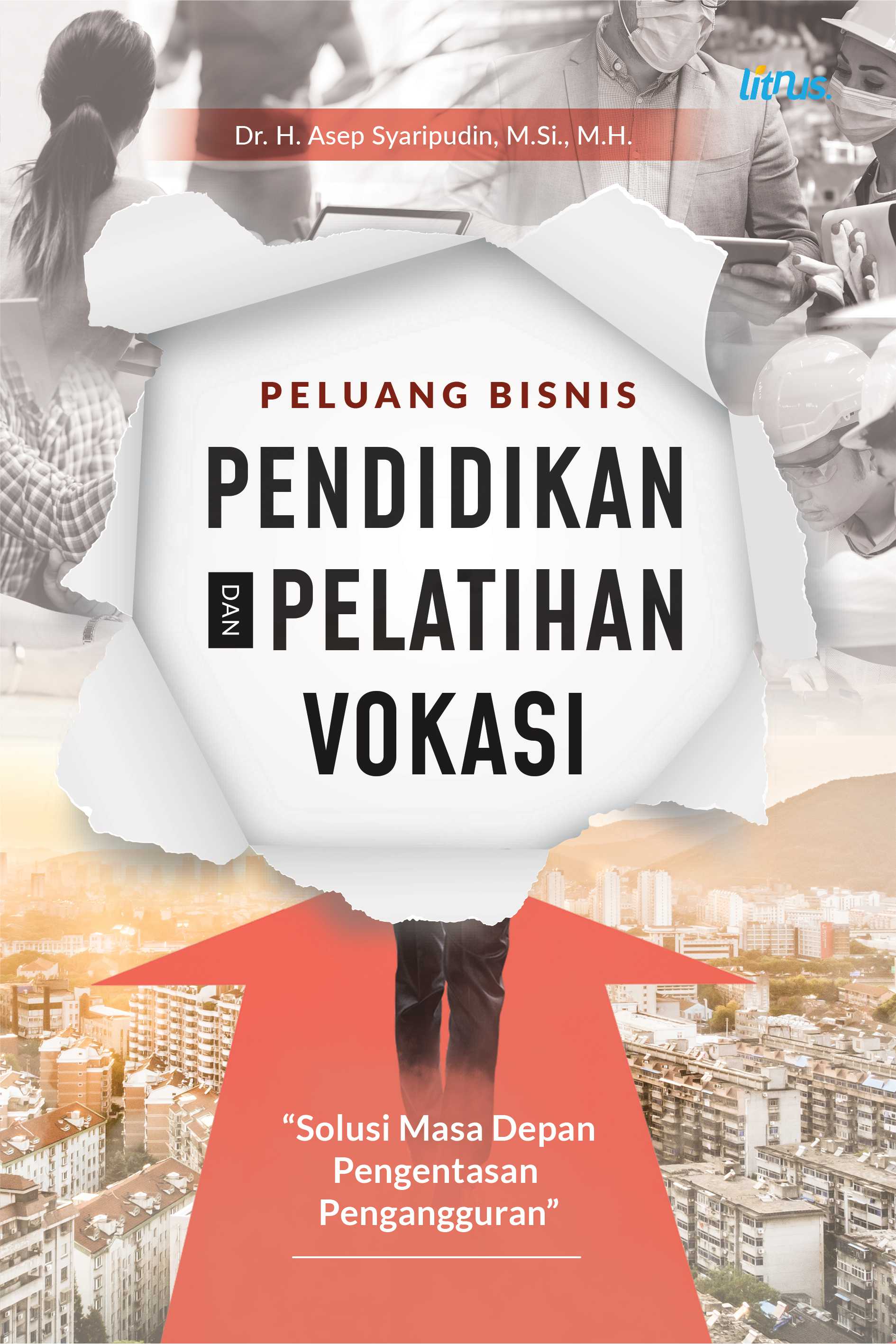 PELUANG BISNIS PENDIDIKAN DAN PELATIHAN VOKASI (Solusi Masa Depan Pengentasan Pengangguran)