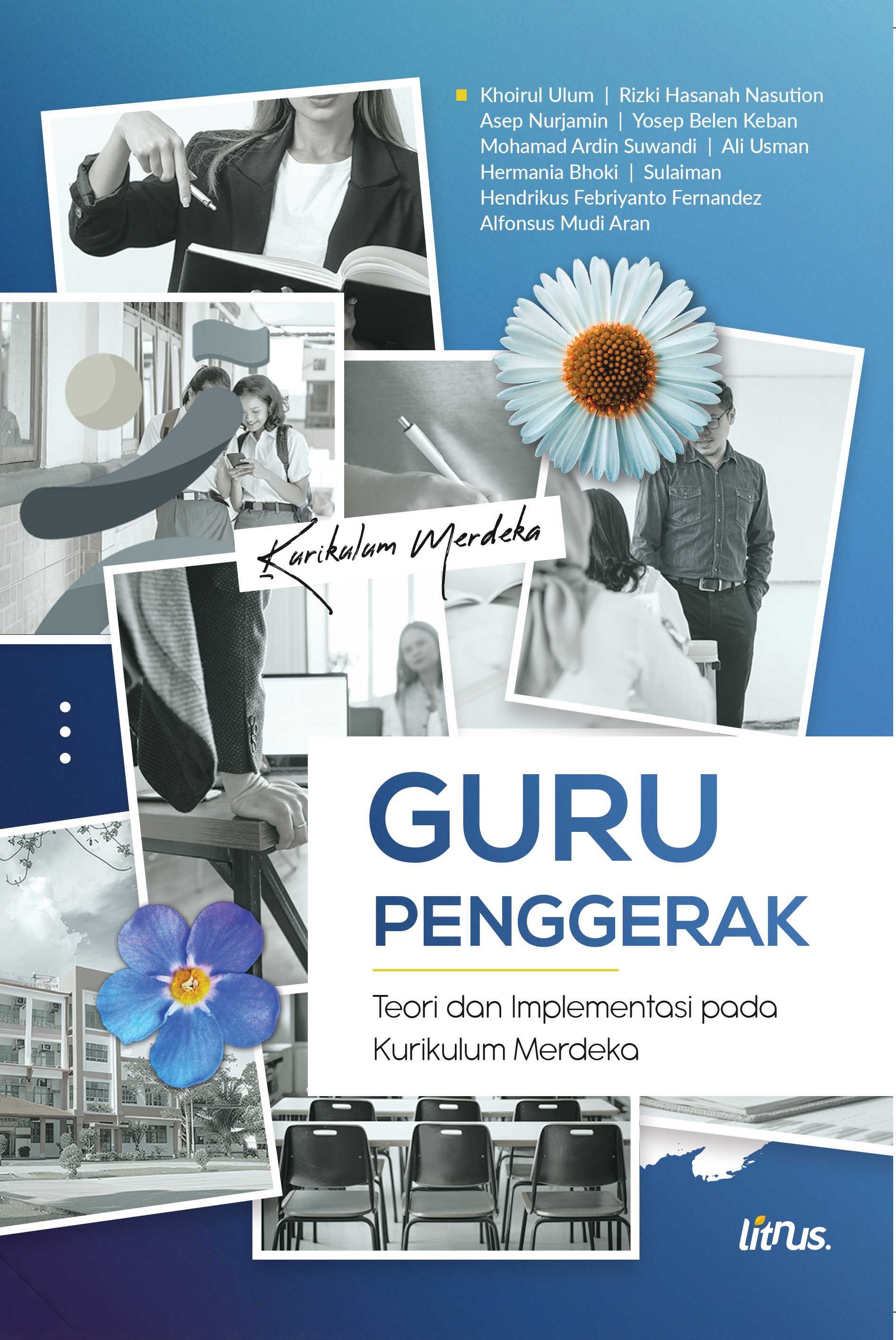 GURU PENGGERAK (Teori dan Implementasi pada Kurikulum Merdeka)