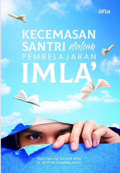 KECEMASAN SANTRI DALAM PEMBELAJARAN IMLA’