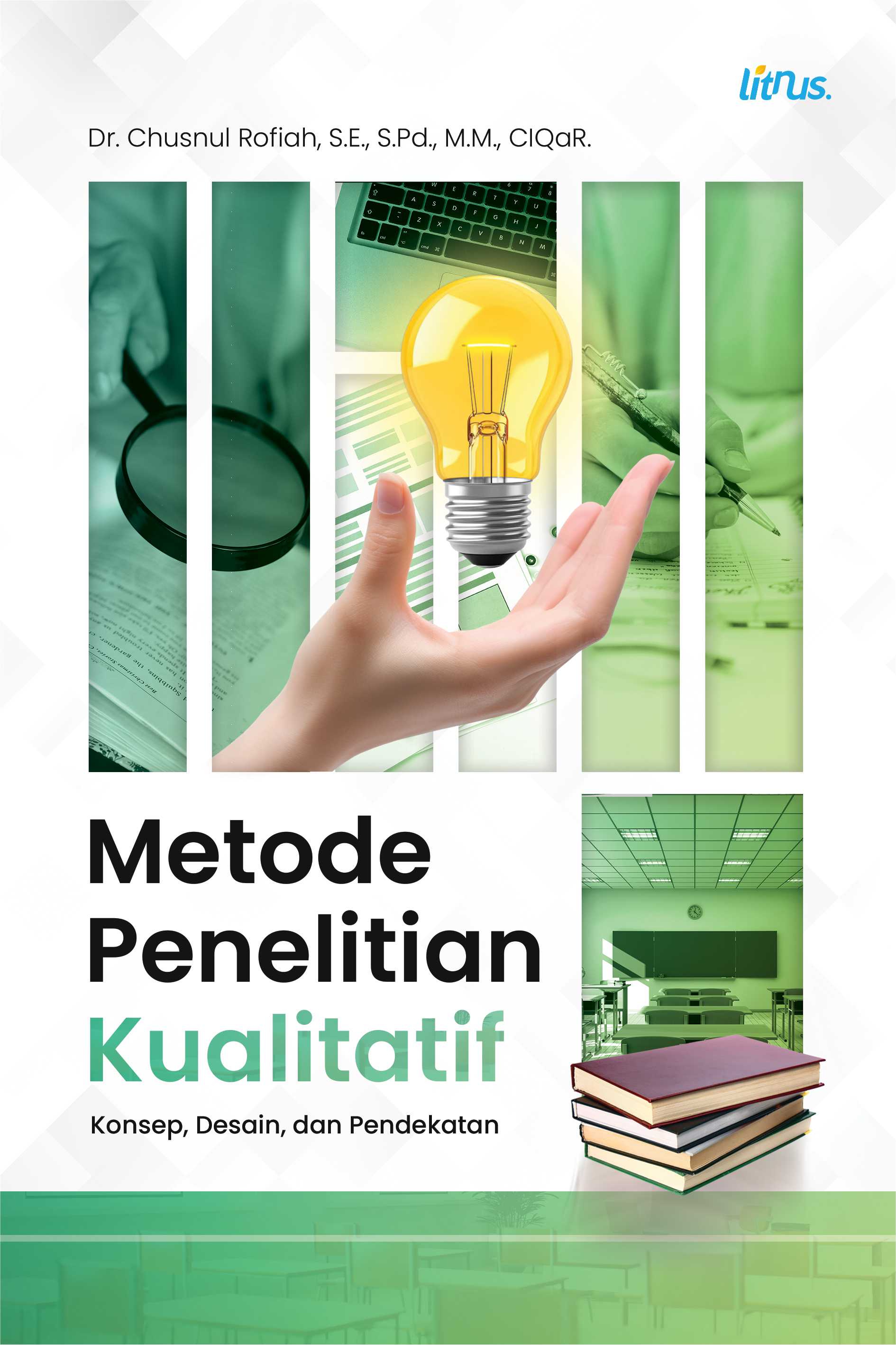 METODE PENELITIAN KUALITATIF (Konsep, Desain, dan Pendekatan)