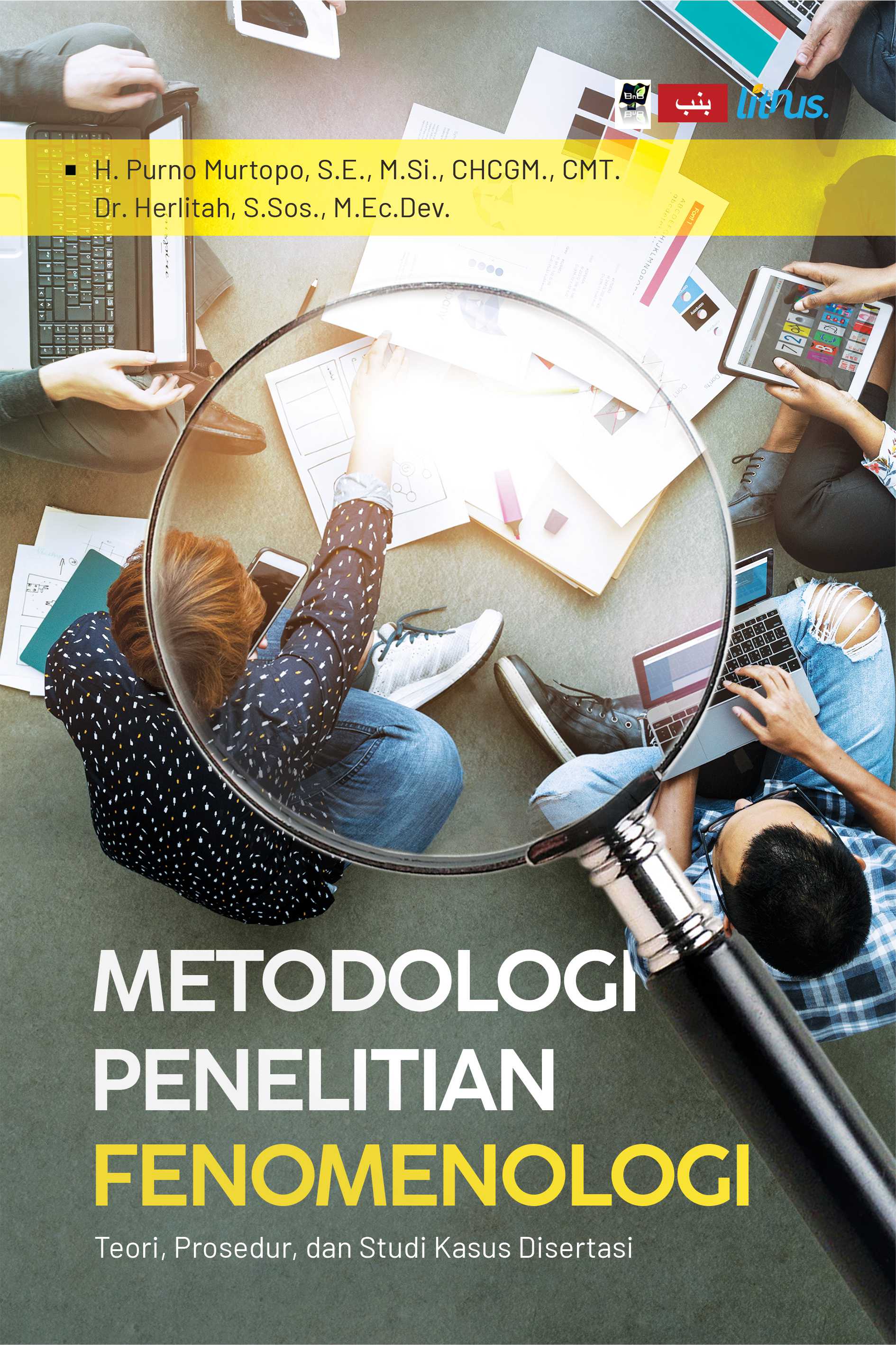 METODOLOGI PENELITIAN FENOMENOLOGI (Teori, Prosedur, dan Studi Kasus Disertasi)