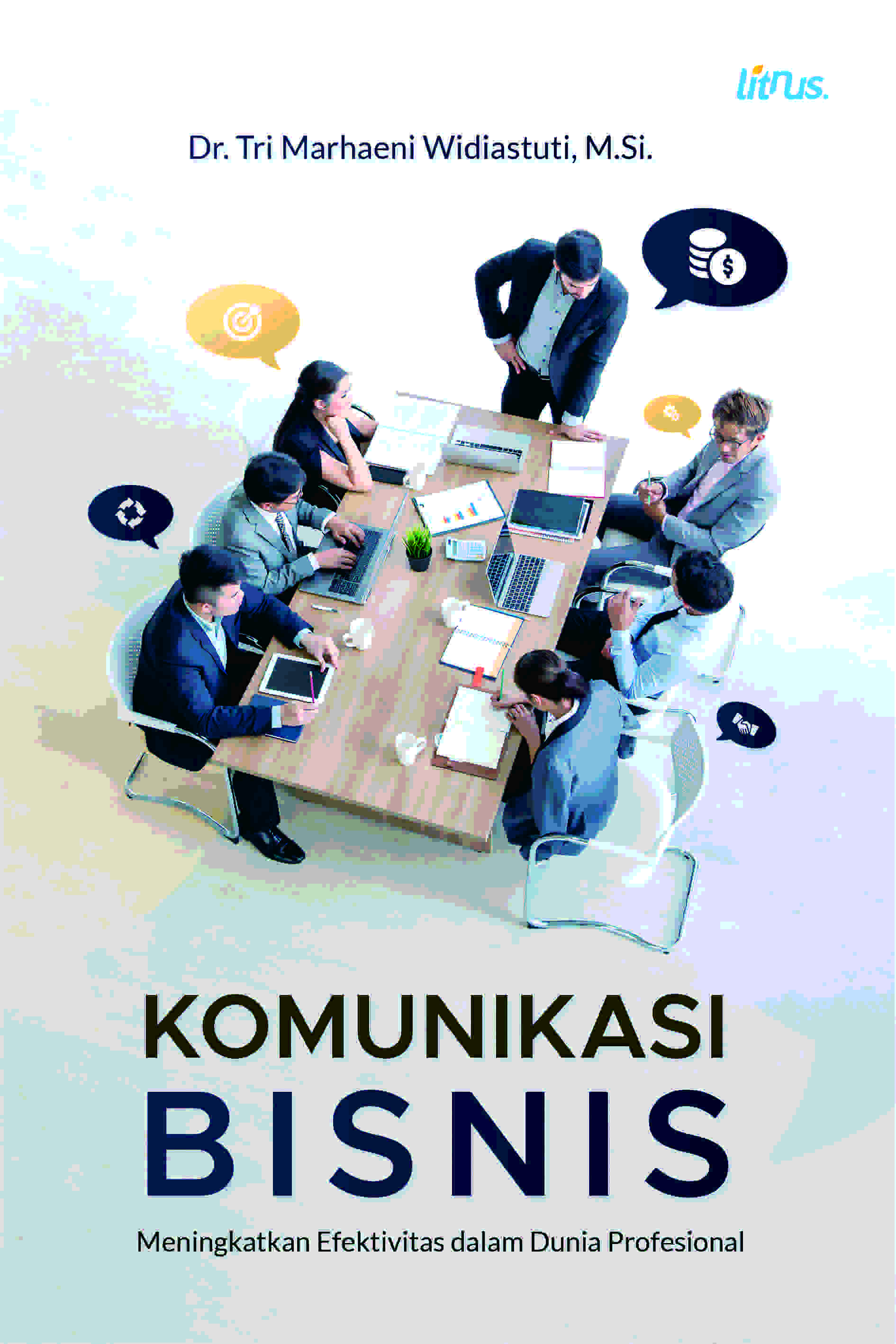 KOMUNIKASI BISNIS Meningkatkan Efektivitas dalam Dunia Profesional