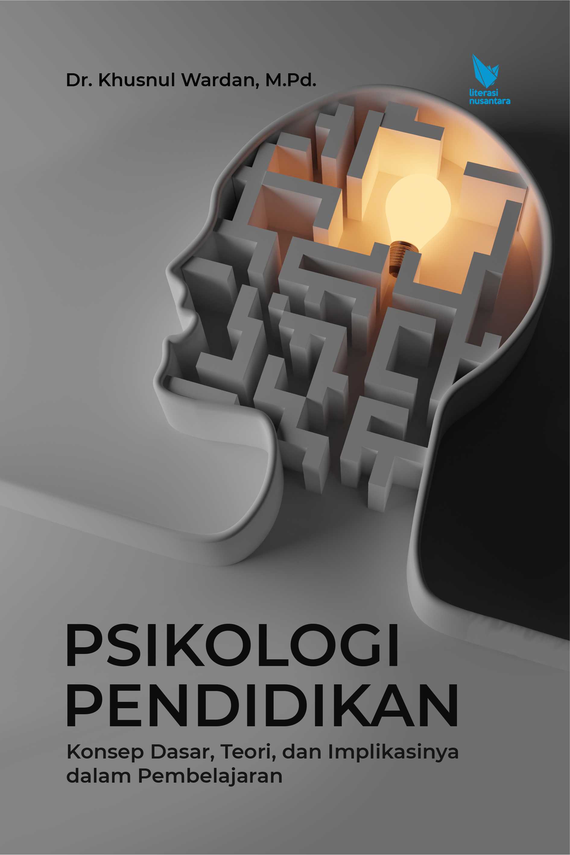 Psikologi Pendidikan Konsep Dasar, Teori, dan Implikasinya dalam Pembelajaran