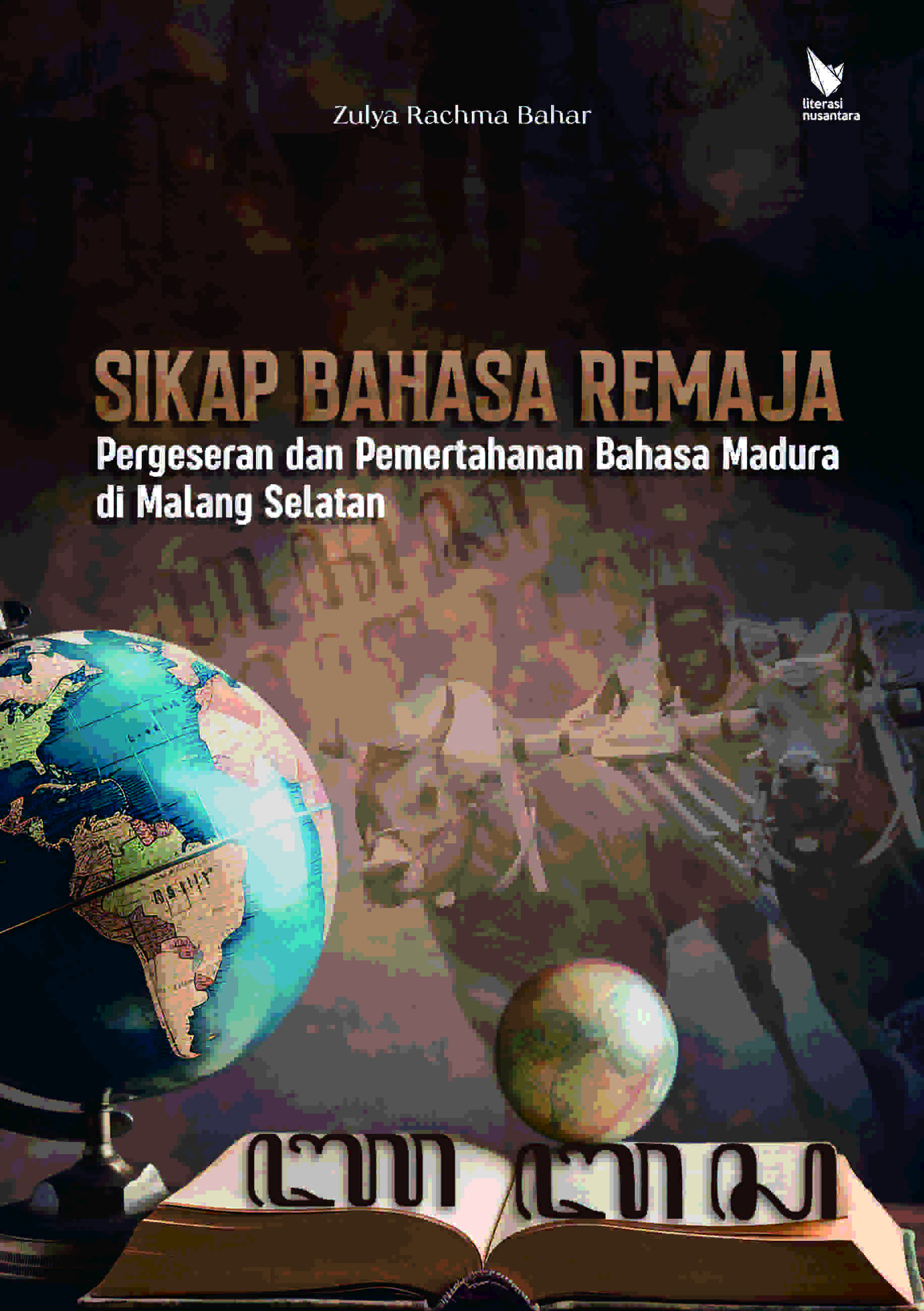 SIKAP BAHASA REMAJA: PERGESERAN DAN PEMERTAHANAN BAHASA MADURA DI MALANG SELATAN