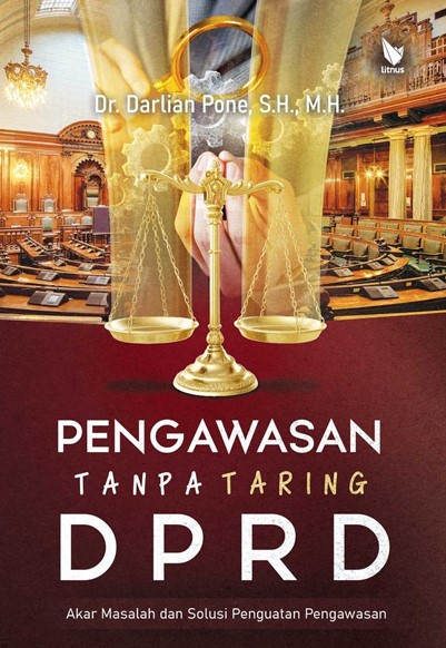 PENGAWASAN TANPA TARING DPRD Akar Masalah dan Solusi Penguatan Pengawasan