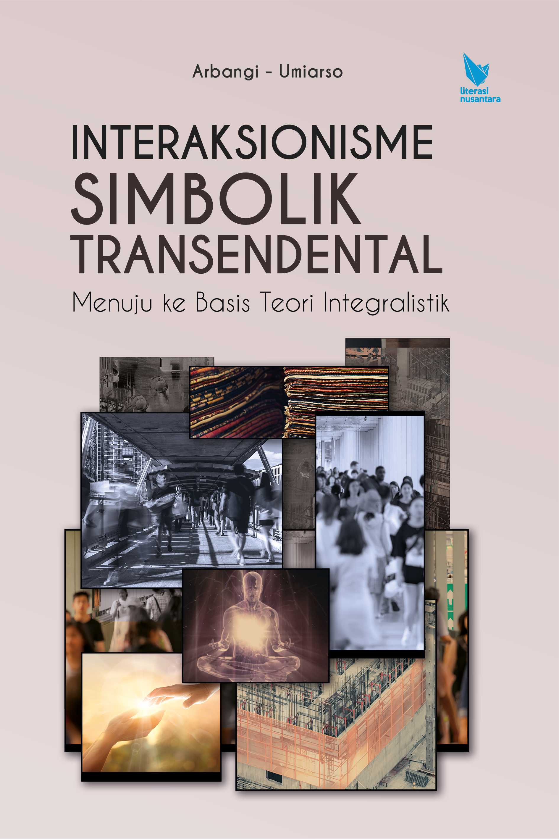 Interaksionisme Simbolik Transendental menuju ke Basis Teori Integralistik