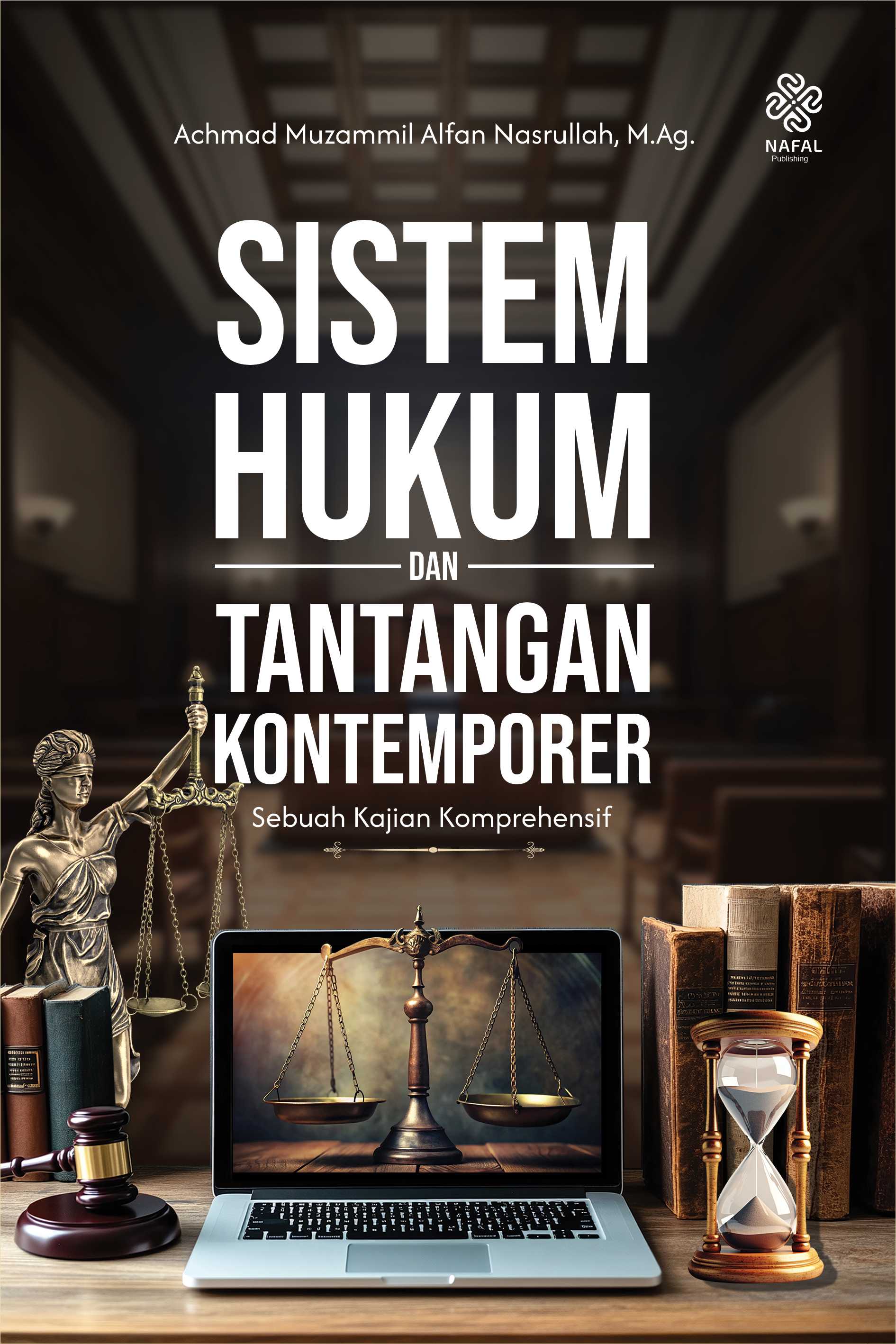 SISTEM HUKUM DAN TANTANGAN KONTEMPORER: sebuah kajian komprehensif