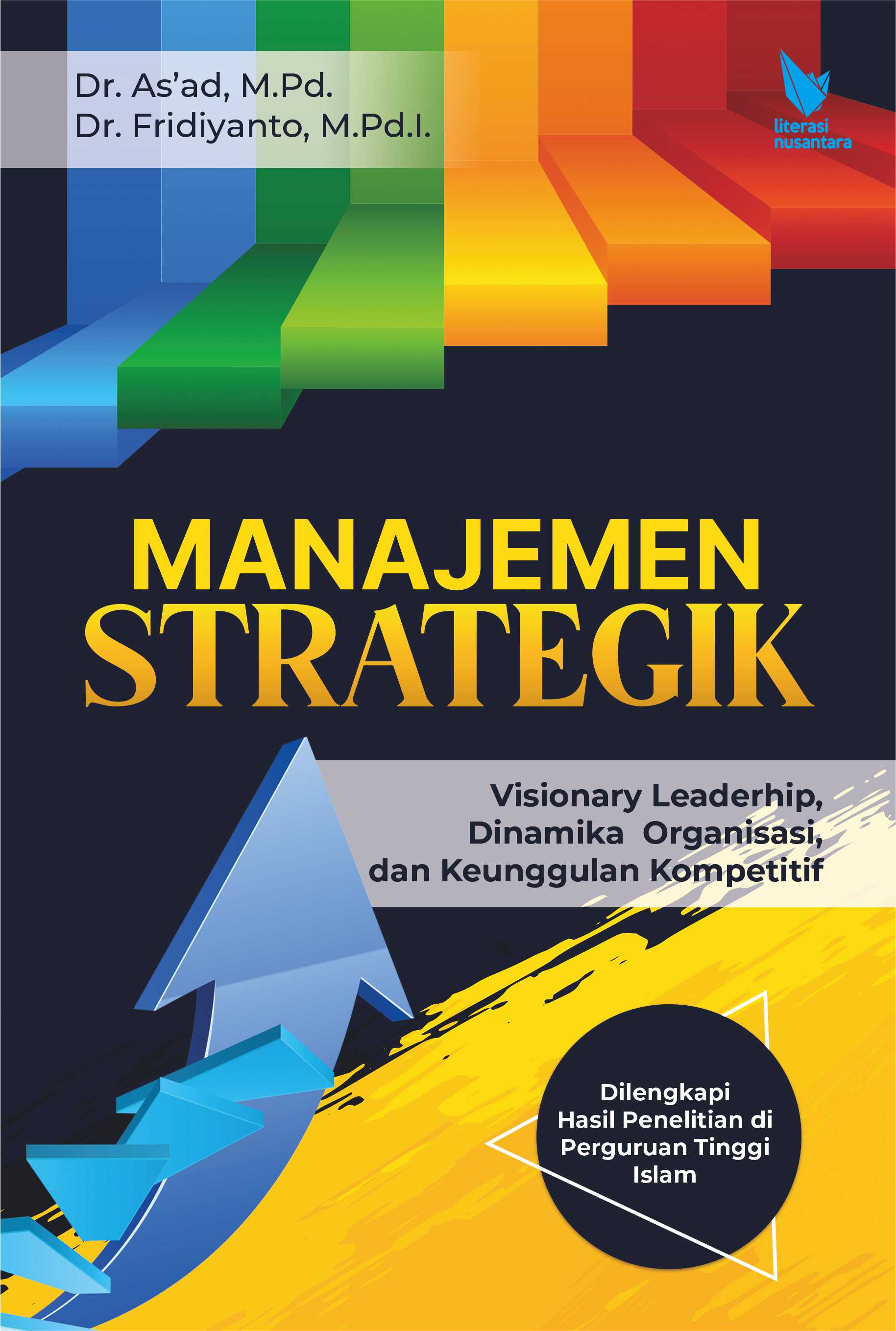 Manajemen Strategik : Visionary Leadership, Dinamika Organisasi, dan Keunggulan Kompetitif