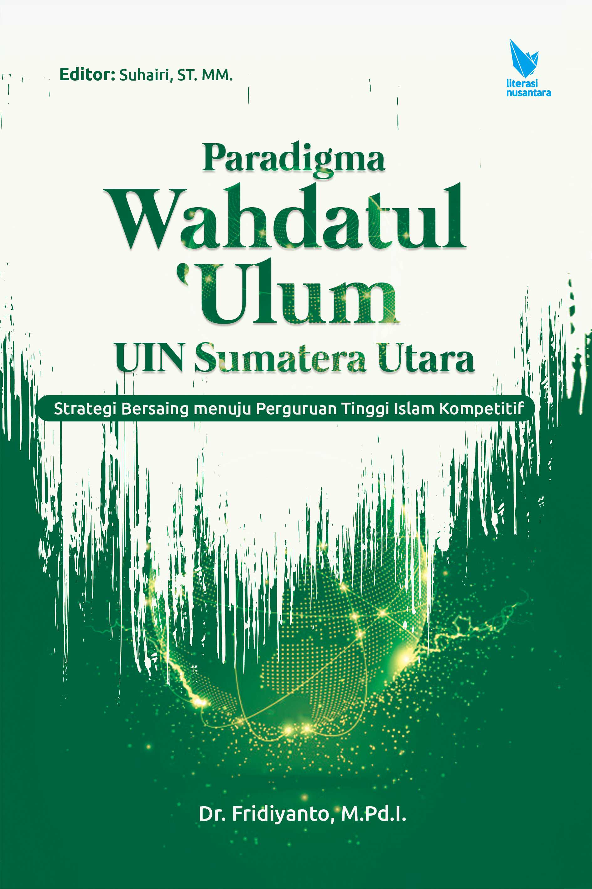 Paradigma Wahdatul 'Ulum UIN Sumatera Utara Strategi Bersaing menuju Perguruan Tinggi Islam Kompetitif