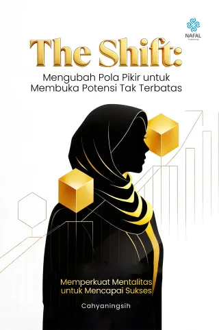 The Shift Mengubah Pola Pikir untuk Membuka Potensi Tak Terbatas