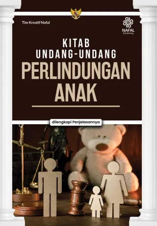 KITAB UNDANG-UNDANG PERLINDUNGAN ANAK dilengkapi Penjelasannya