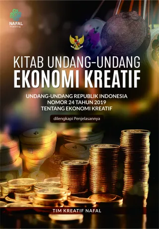 KITAB UNDANG-UNDANG EKONOMI KREATIF Undang-Undang Republik Indonesia Nomor 24 Tahun 2019 tentang Ekonomi Kreatif