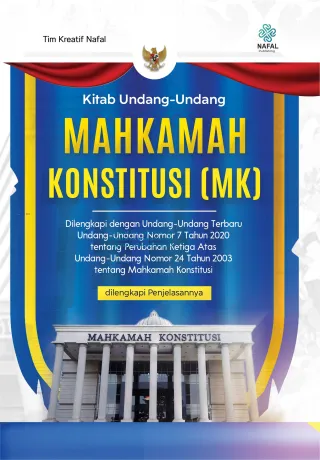 Kitab Undang-Undang Mahkamah Konstitusi (MK) Dilengkapi dengan Undang-Undang Terbaru Undang-Undang Nomor 7 Tahun 2020 tentang Perubahan Ketiga Atas Undang-Undang Nomor 24 Tahun 2003 tentang Mahkamah Konstitusi