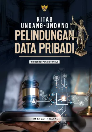 KITAB UNDANG-UNDANG PELINDUNGAN DATA PRIBADI dilengkapi Penjelasannya