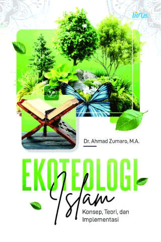 EKOTEOLOGI ISLAM Konsep, Teori, dan Implementasi