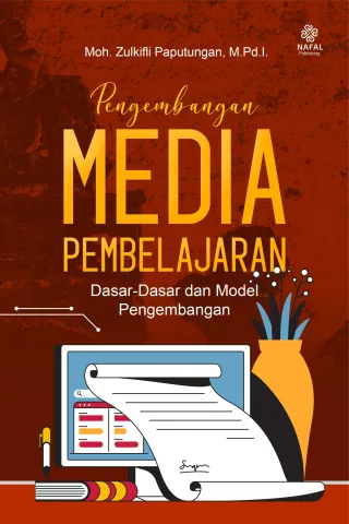 Pengembangan Media Pembelajaran: Dasar-Dasar dan Model Pengembangan