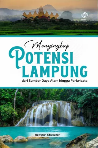 MENYINGKAP POTENSI LAMPUNG DARI SUMBER DAYA ALAM HINGGA PARIWISATA