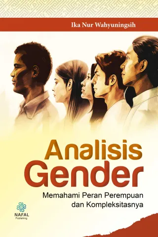 ANALISIS GENDER Memahami Peran Perempuan dan Kompleksitasnya