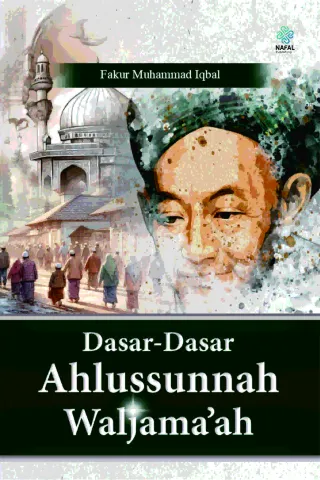 DASAR-DASAR  AHLUSSUNNAH WALJAMA'AH