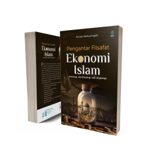 PENGANTAR FILSAFAT EKONOMI ISLAM Ontologi, Epistimologi, Aksiologi