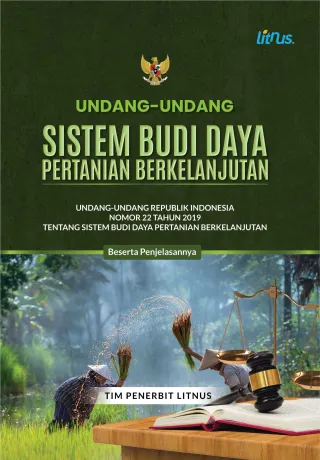 UNDANG-UNDANG SISTEM BUDI DAYA PERTANIAN BERKELANJUTAN UNDANG-UNDANG REPUBLIK INDONESIA NOMOR 22 TAHUN 2019 TENTANG SISTEM BUDI DAYA PERTANIAN BERKELANJUTAN BESERTA PENJELASANNYA