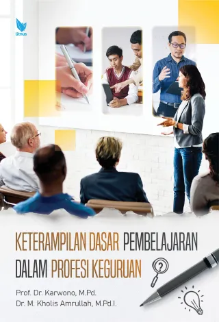 KETERAMPILAN DASAR PEMBELAJARAN DALAM  PROFESI KEGURUAN