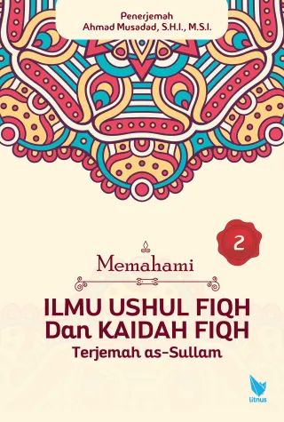 Memahami Ilmu Ushul Fiqh dan Kaidah ; Fiqh Terjemah As-Sullam