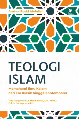 Teologi Islam Memahami Ilmu Kalam dari Era Klasik hingga Kontemporer