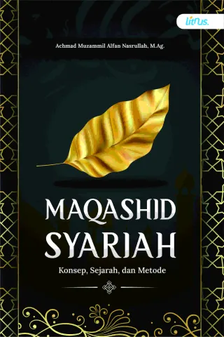 MAQASHID SYARIAH (Konsep, Sejarah, dan Metode)