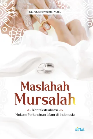 MASLAHAH MURSALAH (Kontekstualisasi Hukum Perkawinan Islam di Indonesia)