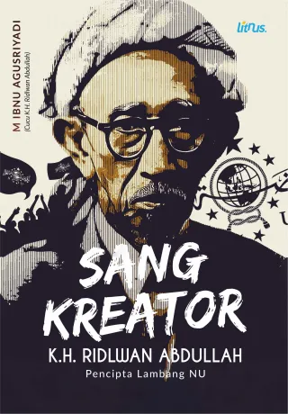 SANG KREATOR K.H. RIDLWAN ABDULLAH (Pencipta Lambang NU)