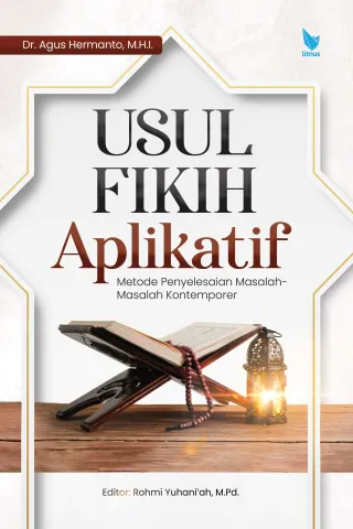 USUL FIKIH APLIKATIF (Metode Penyelesaian Masalah-Masalah Kontemporer)