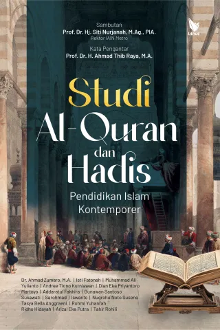 STUDI AL-QURAN DAN HADIS (Pendidikan Islam Kontemporer)