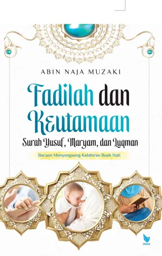FADILAH DAN KEUTAMAAN SURAH YUSUF, MARYAM, DAN LUQMAN (Bacaan Menyongsong Kelahiran Buah Hati)