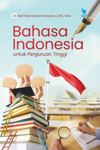 Bahasa Indonesia untuk Perguruan Tinggi_Dr. Roli Fola Cahya Hartawan, S.Pd., M.M.