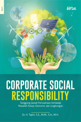 Corporate Social Responsibility – Tanggung Jawab Perusahaan terhadap Masalah Sosial, Ekonomi, dan Lingkungan (Edisi 2)