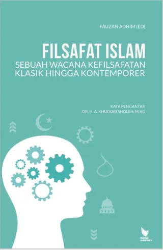 Filsafat Islam Sebuah Wacana Kefilsafatan Klasik hingga Kontemporer